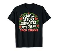 I miei fondi da 9 a 5 La mia ossessione per i camion taco Maglietta