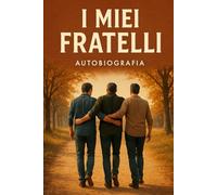 I miei fratelli