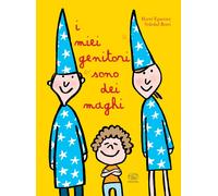 I miei genitori sono dei maghi. Ediz. a colori - Eparvier Hervé