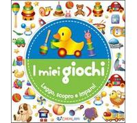 I miei giochi. Leggo, scopro e imparo! Ediz. a colori