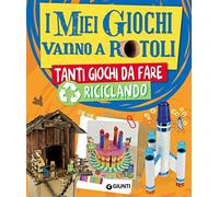 I miei giochi vanno a rotoli. Tanti giochi da fare riciclando