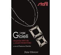 I miei gioielli con perline Miyuki e cristalli Swarovski