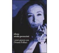 I miei giorni con Oriana Fallaci