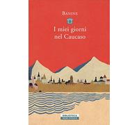 I miei giorni nel Caucaso