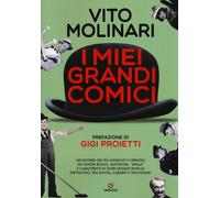I miei grandi comici - Molinari Vito