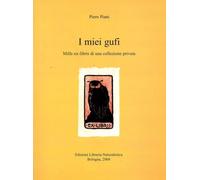 I miei gufi. Mille ex-libris di una collezione privata
