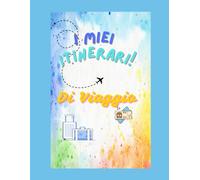 I miei itinerari: Appunti di viaggi