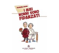 I miei nonni sono fidanzati - Manuel Bova - Alter Erebus, 2021