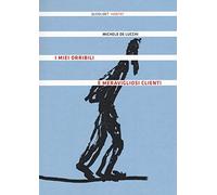 I miei orribili e meravigliosi clienti