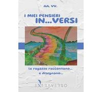 I miei pensieri in... versi. Le ragazze raccontano... e disegnano...