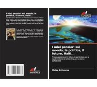 I miei pensieri sul mondo, la politica, il futuro, Haiti...: Preoccupazione per il futuro, in particolare per le moderne forme di schiavitù e per la ricerca dell'identità