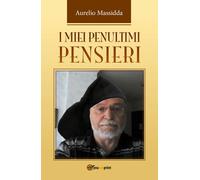 I miei penultimi pensieri di Aurelio Massidda, 2018, Youcanprint