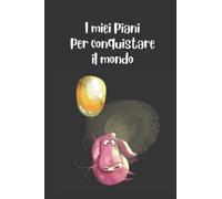 I Miei Piani per Conquistare Il Mondo : Quaderno a linee con frase divertente: Idea regalo per colleghi