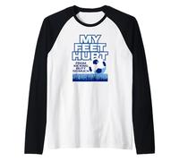 I Miei Piedi Fanno Male a calci Culo così Tanto Divertente Calcio Maglia con Maniche Raglan