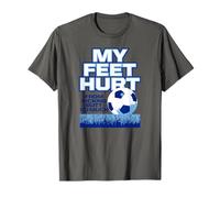 I Miei Piedi Fanno Male a calci Culo così Tanto Divertente Calcio Maglietta