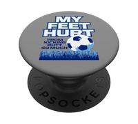 I miei piedi fanno male a calci culo così tanto divertente calcio PopSockets PopGrip Adesivo