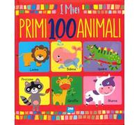 I miei primi 100 animali. Ediz. a colori
