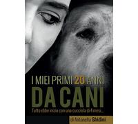 I miei primi 20 anni da cani