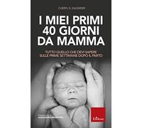 I miei primi 40 giorni da mamma