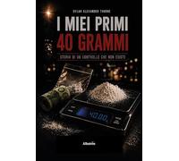 I miei primi 40 grammi. Storia di un controllo che non esiste