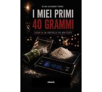I miei primi 40 grammi. Storia di un controllo che non esiste