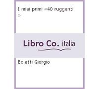I miei primi «40 ruggenti» - [Extempora]
