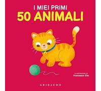 I miei primi 50 animali. Ediz. a colori
