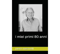 i miei primi 80 anni