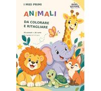 I MIEI PRIMI ANIMALI DA COLORARE: 20 amici da colorare