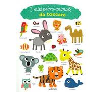 I miei primi animali da toccare. Ediz. a colori