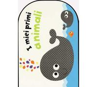 I miei primi animali. Ediz. a colori