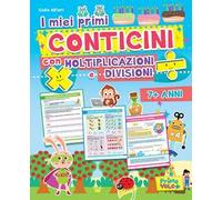 I miei primi conticini con moltiplicazioni e divisioni