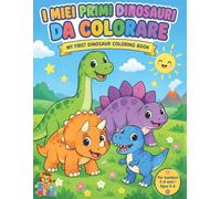 I miei primi dinosauri da colorare - Libro da colorare per bambini: 40 disegni di dinosauri facili e simpatici, con nomi in italiano e inglese, per bambini da 3 a 6 anni