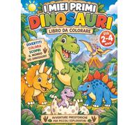 I miei primi dinosauri: Libro da colorare