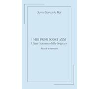 I miei primi dodicianni: A San Giacomo delle Segnate