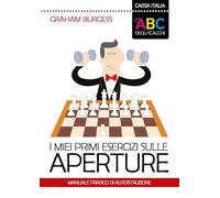 I MIEI PRIMI ESERCIZI SULLE APERTURE. MANUALE DI AUTOISTRUZIONE. NUOVA EDIZ. -