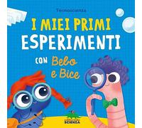 I miei primi esperimenti con Bebo e Bice. Ediz. a colori