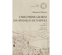 I miei primi giorni da sindaco di Napoli