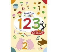 I miei primi numeri 1 2 3 stella! Ediz. illustrata