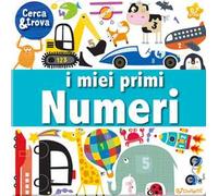 I miei primi numeri. Cerca e trova. Ediz. a colori