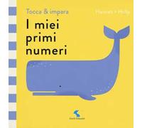 I miei primi numeri. Tocca & impara. Ediz. a colori