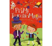 I miei primi trucchi di magia. Ediz. a colori. Ediz. a spirale