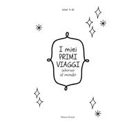 I miei PRIMI VIAGGI intorno al mondo