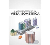 I miei progetti 3D in vista isometrica: 150 griglie vuote per disegni in prospettiva isometrica | Per disegno 3D - architettura - videogiochi concetto ... formato A4 | Carta bianca a rete triangolare