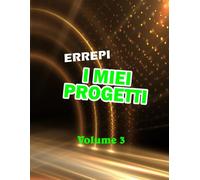 I MIEI PROGETTI: volume 3
