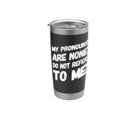 I miei pronomi sono nessuno Non fare riferimento a me Divertente introverso Bicchiere termico in acciaio inox doppia parete