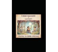 I miei racconti: Favole di bimbi speciali