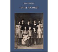 I miei ricordi di Iole Nardone, 2022, Youcanprint