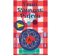 I miei Ristoranti Preferiti: Annota le tue esperienze gastronomiche più belle