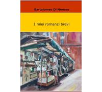 I miei romanzi brevi